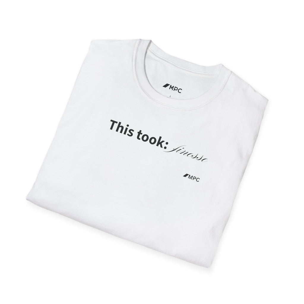 "This took finesse" Tee