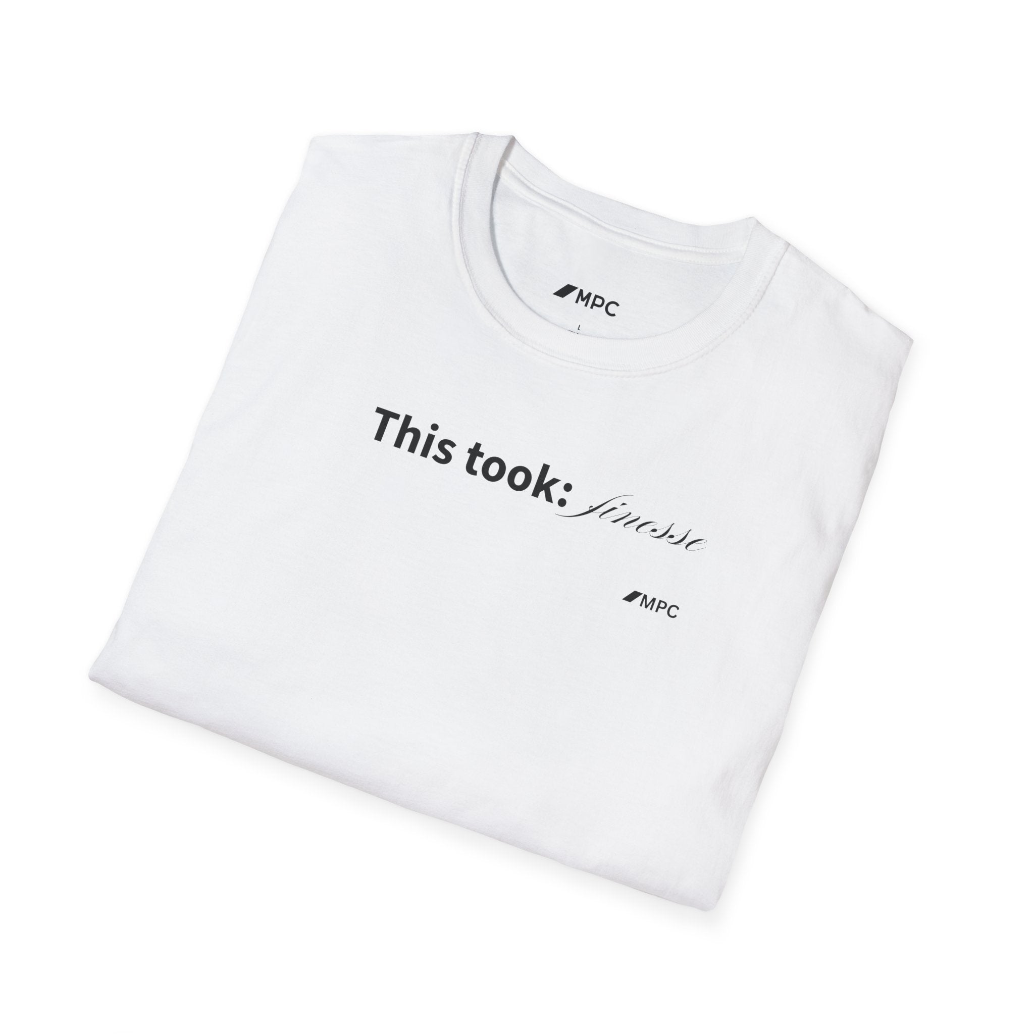 "This took finesse" Tee
