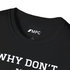 T‑Shirt — "WHY DON’T YOU PUT HER IN CHARGE" Feminist Slogan Tee