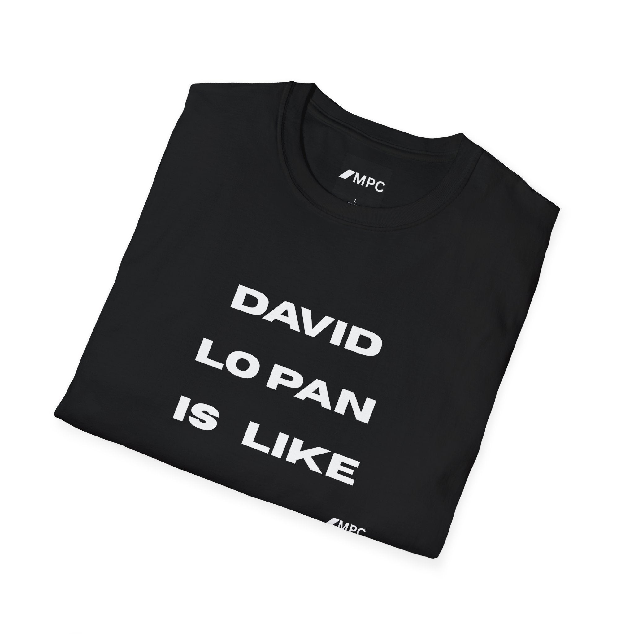 "DAVID LO PAN IS LIKE" Minimal Statement Shirt