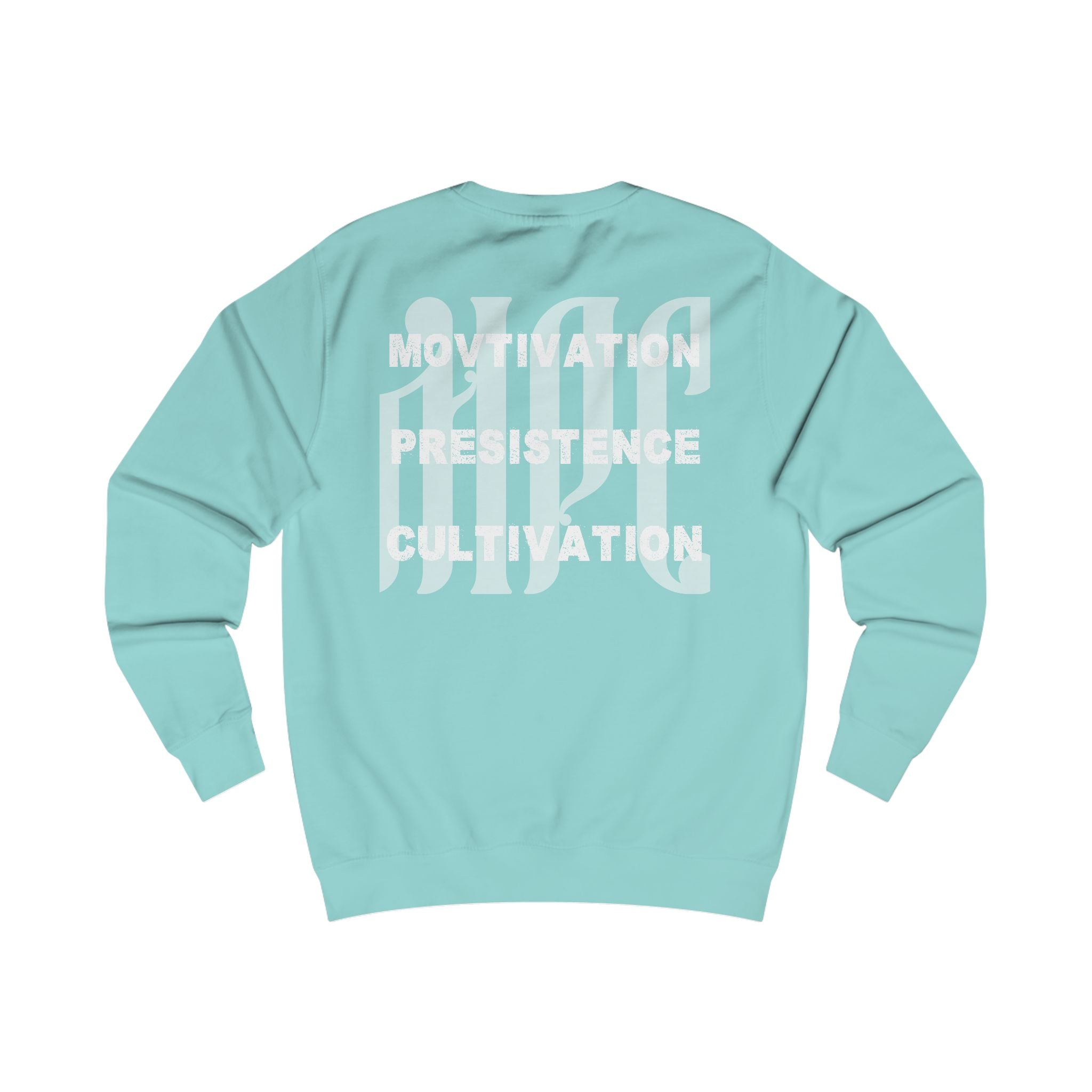 Motivation Persistence Cultivation Sweatshirt