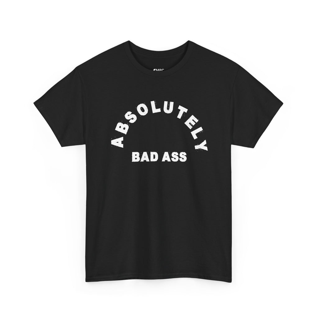 Absolutely Badass Tee – Graphic Statement T‑Shirt