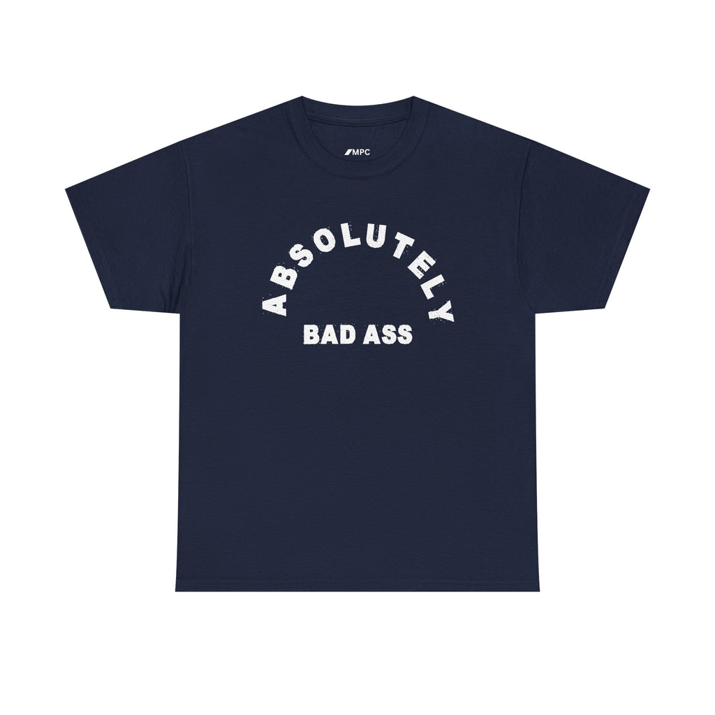Absolutely Badass Tee – Graphic Statement T‑Shirt