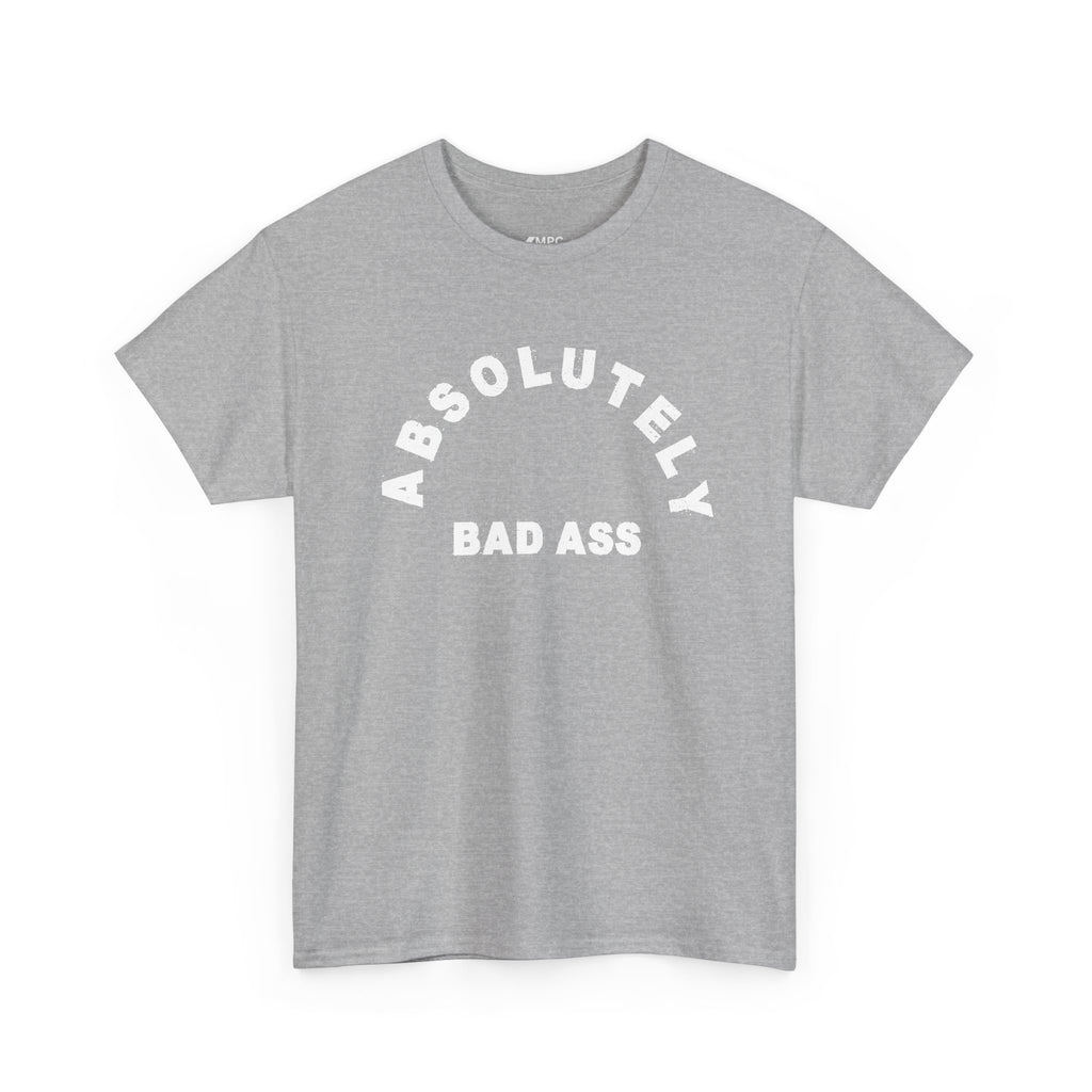 Absolutely Badass Tee – Graphic Statement T‑Shirt