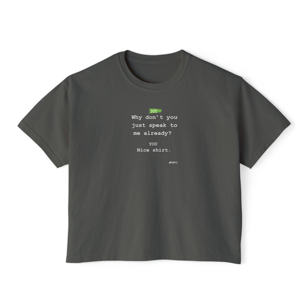 Women's Boxy Tee – Minimalist Text Graphic "Why don't you just speak to me already?" Casual Crop T-Shirt