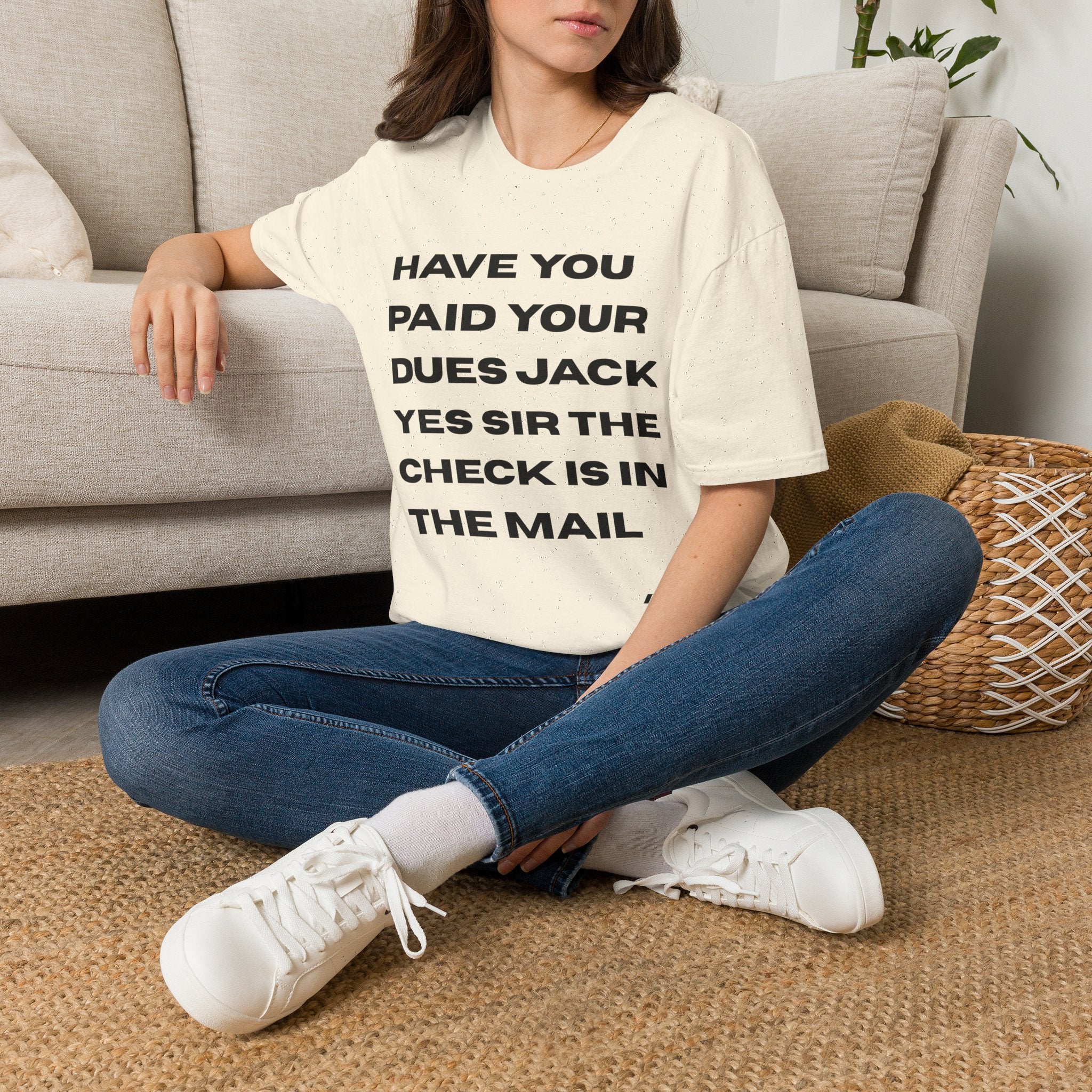 Have You Paid Your Dues Jack T-Shirt — Bold Text Graphic Tee