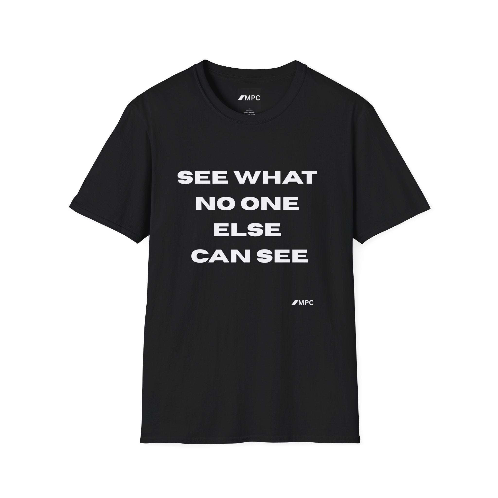 See What No One Else Can See T-Shirt