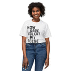 T-Shirt — "How Dare You Cut My Scene" Distressed Quote Tee