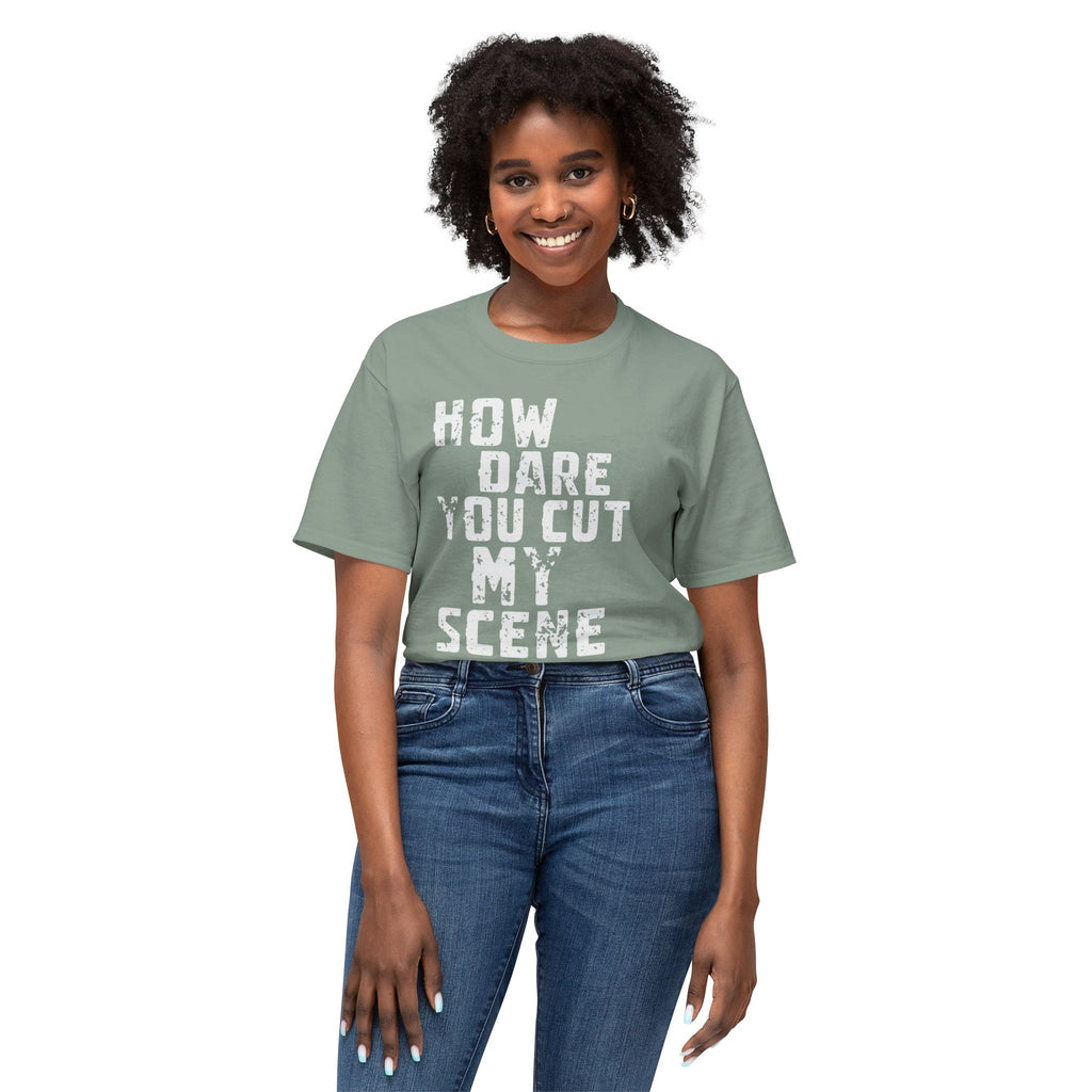 T-Shirt — "How Dare You Cut My Scene" Distressed Quote Tee