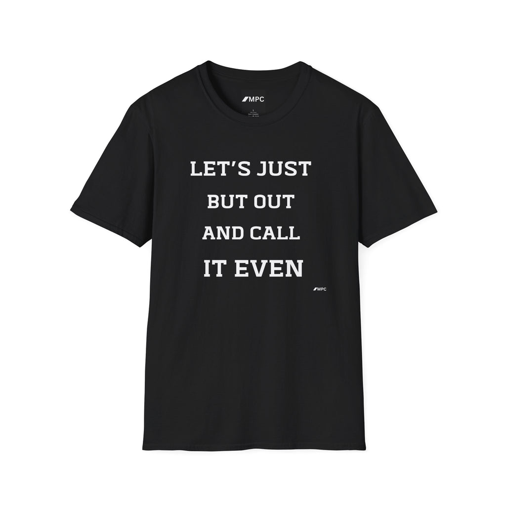 T-Shirt — “Let’s Just Butt Out and Call It Even” Minimalist Quote Tee