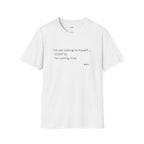 I'm not talking to myself Tee