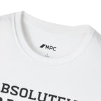 Absolutely Bad Ass T-Shirt — Bold Statement Graphic Tee