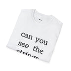 "can you see the strings" Tee