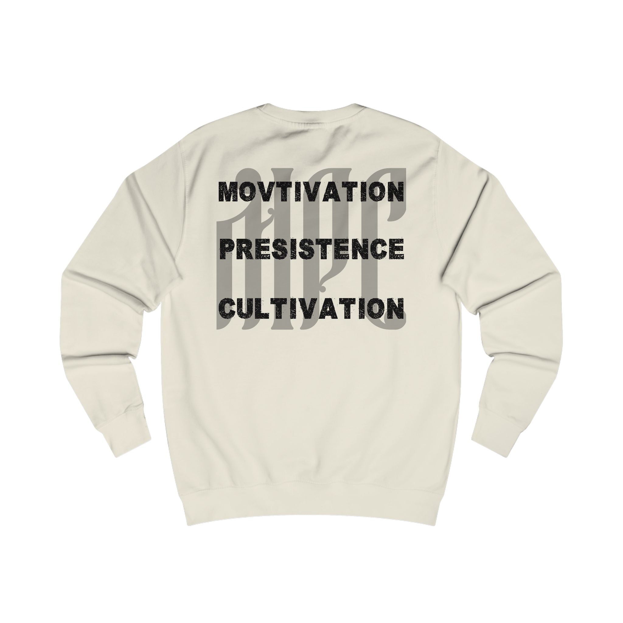 Motivation Persistence Cultivation Sweatshirt