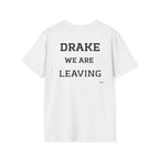 Drake We Are Leaving T-Shirt