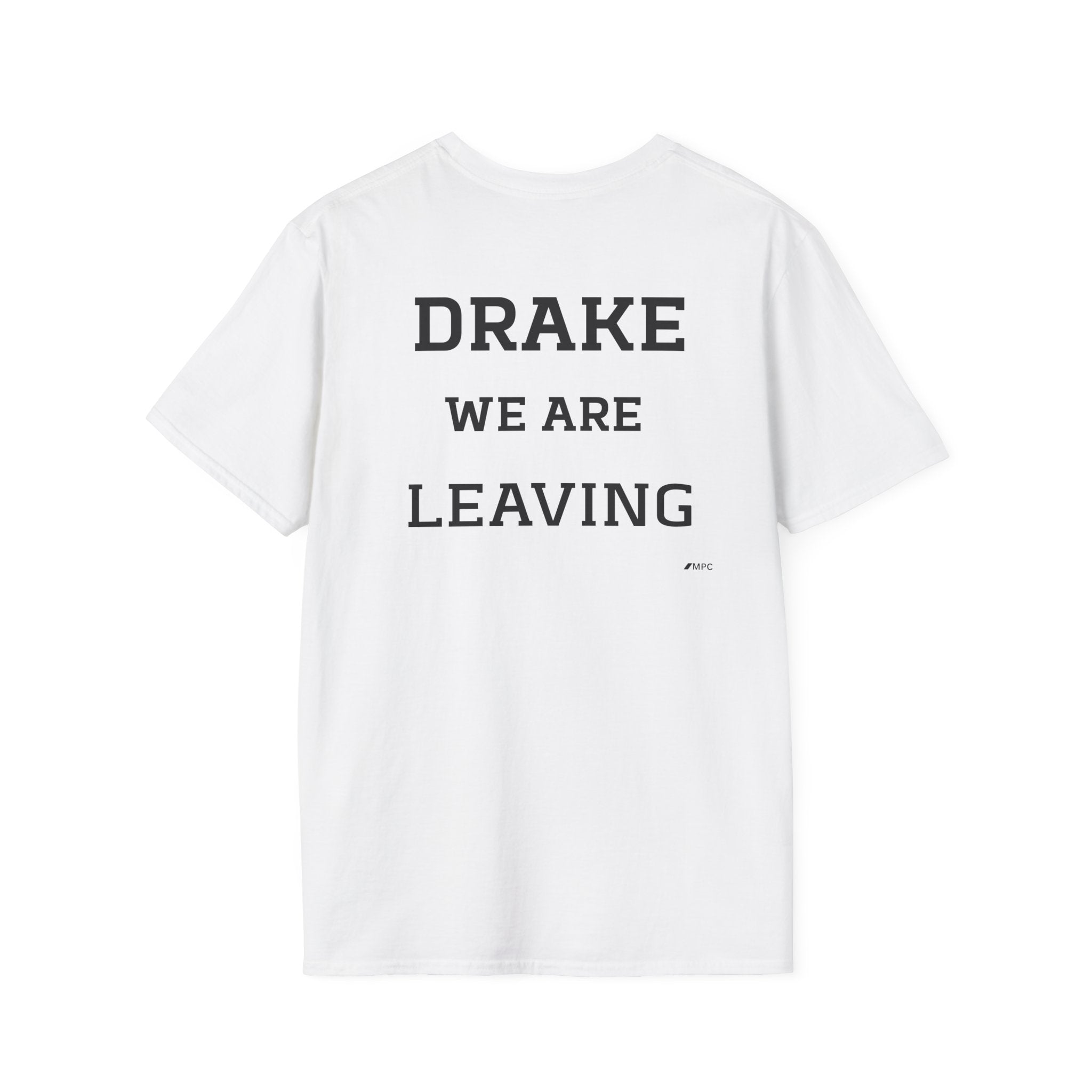 Drake We Are Leaving T-Shirt