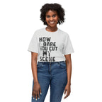 T-Shirt — "How Dare You Cut My Scene" Distressed Quote Tee