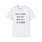T-Shirt — “Let’s Just Butt Out and Call It Even” Minimalist Quote Tee