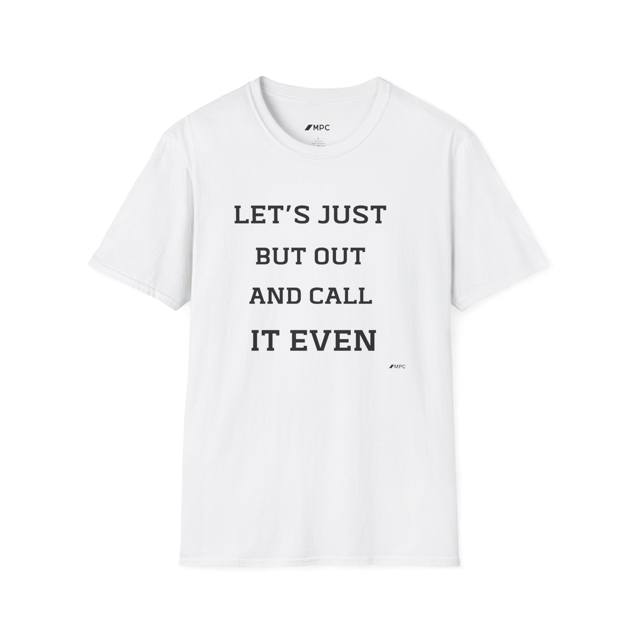 T-Shirt — “Let’s Just Butt Out and Call It Even” Minimalist Quote Tee