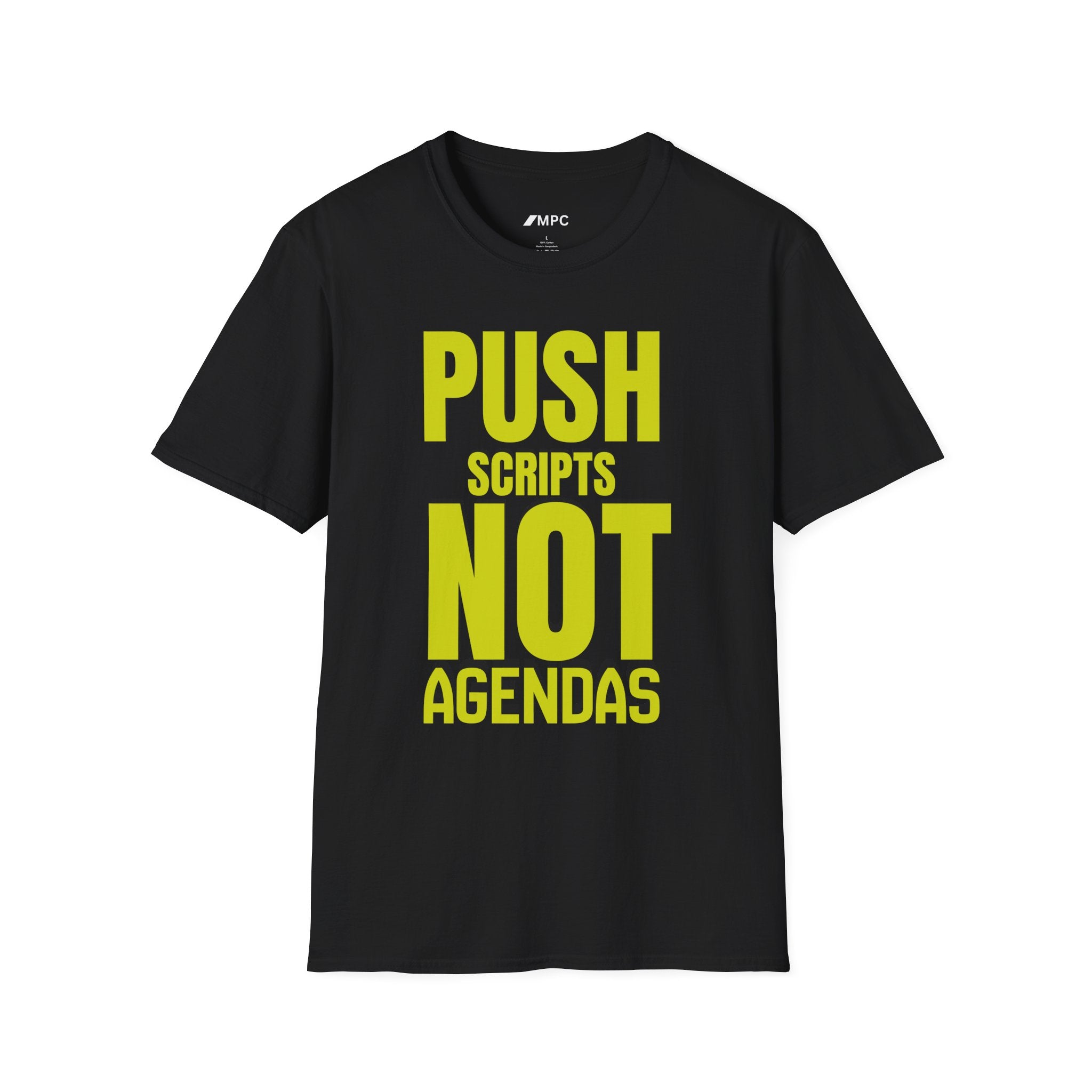 Push Scripts Not Agendas T‑Shirt