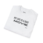 “My Life Is A Bad Movie” Tee