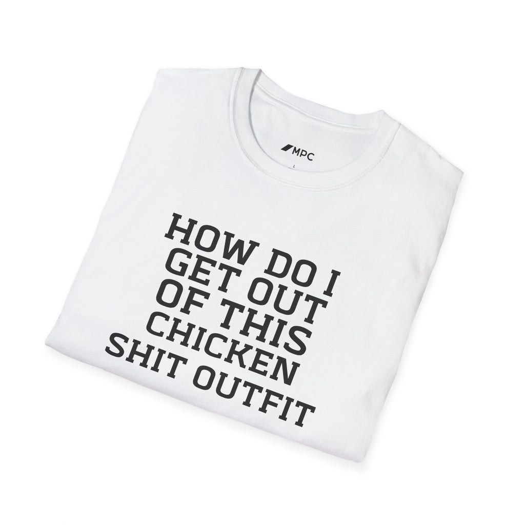 HOW DO I GET OUT OF THIS T-Shirt