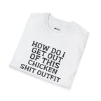 HOW DO I GET OUT OF THIS T-Shirt