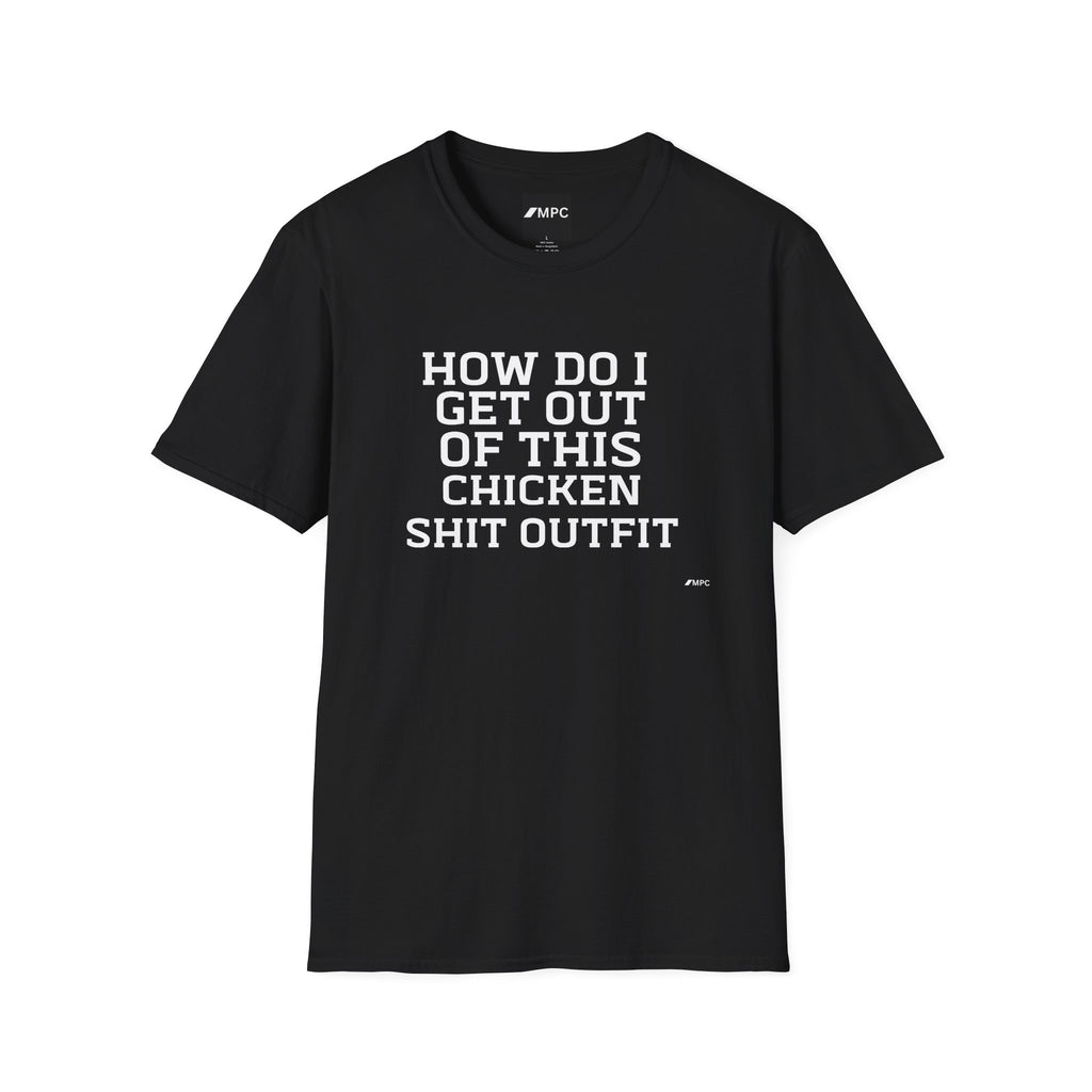 HOW DO I GET OUT OF THIS T-Shirt