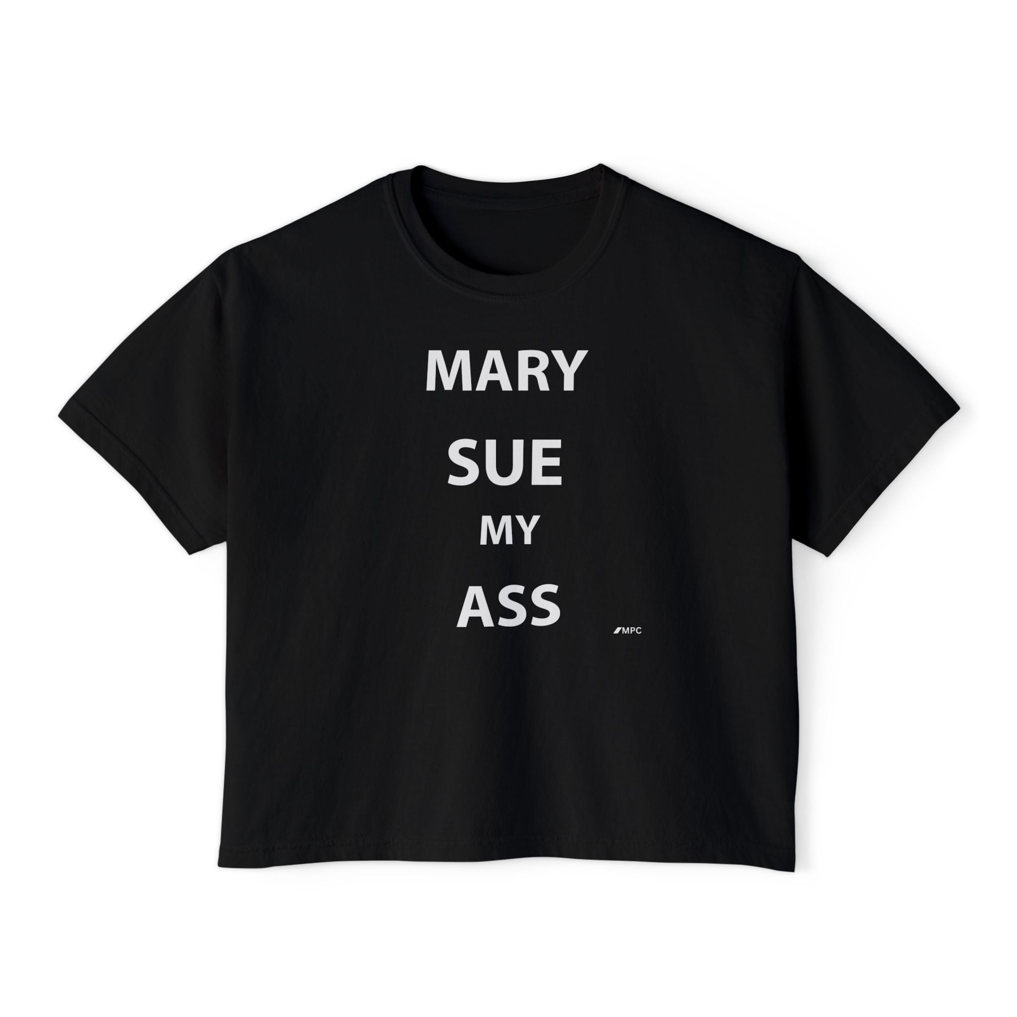 Women's Boxy Tee — "Mary Sue My Ass" Graphic Cropped T‑Shirt