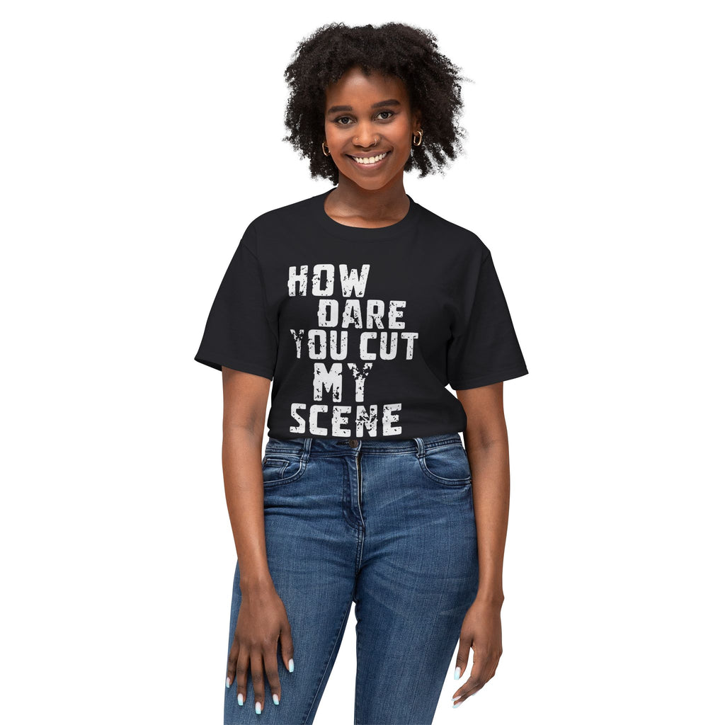 T-Shirt — "How Dare You Cut My Scene" Distressed Quote Tee