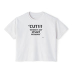 Women's Boxy Tee – "CUT!!! WHERE'S MY STUNT WOMAN" Graphic Shirt