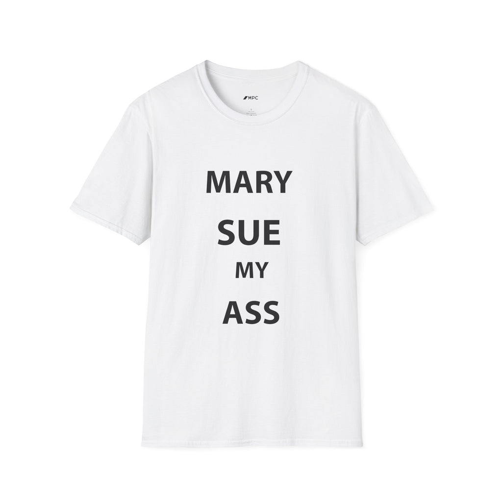 "Mary Sue My Ass" Tee