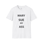 "Mary Sue My Ass" Tee