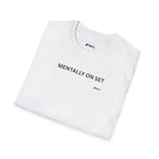 "Mentally On Set" Tee