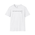 "Let's Just Go Again" Tee