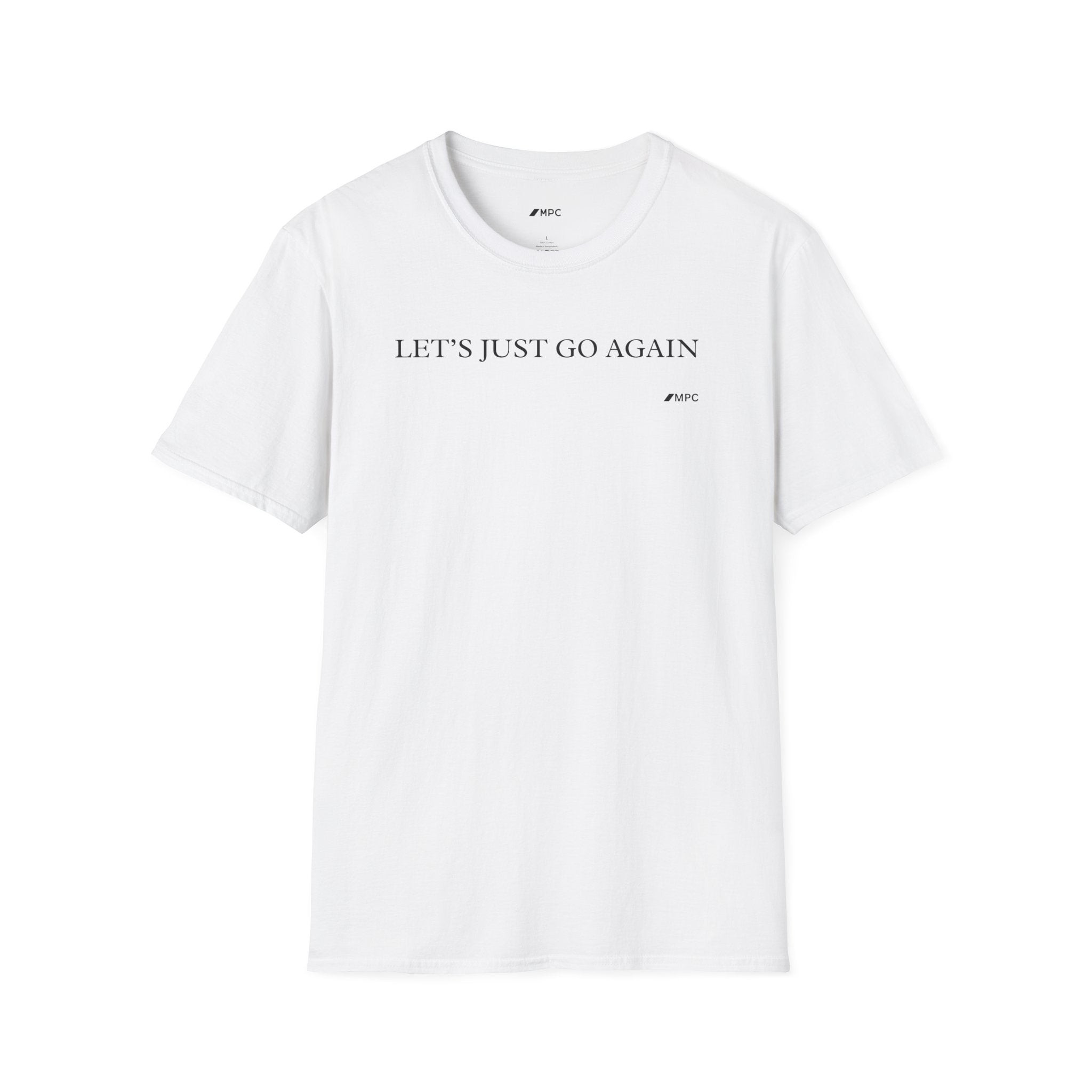 "Let's Just Go Again" Tee
