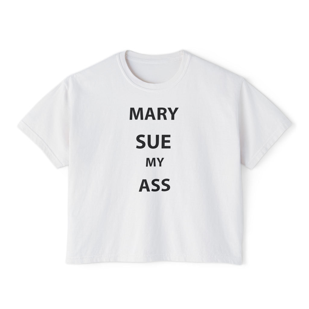 Women's Boxy Tee — "Mary Sue My Ass" Graphic Cropped T‑Shirt