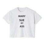 Women's Boxy Tee — "Mary Sue My Ass" Graphic Cropped T‑Shirt