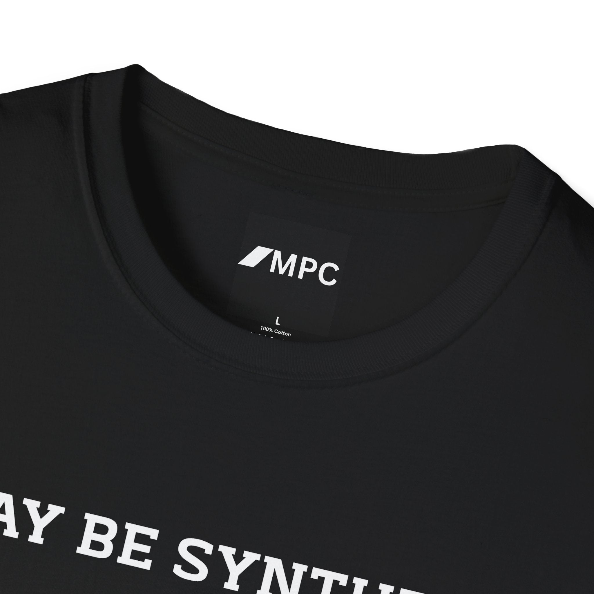 T-Shirt — "I May Be Synthetic... But I'm Not Stupid" Minimal Text Tee
