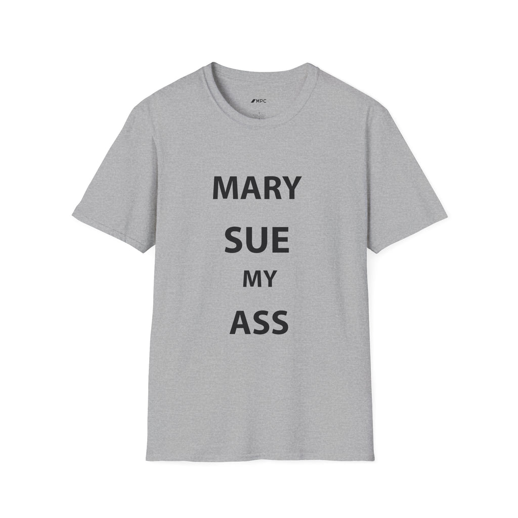 "Mary Sue My Ass" Tee