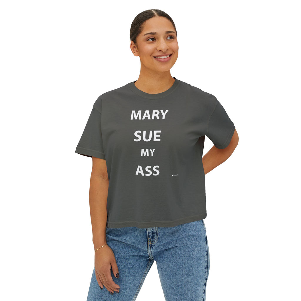 Women's Boxy Tee — "Mary Sue My Ass" Graphic Cropped T‑Shirt