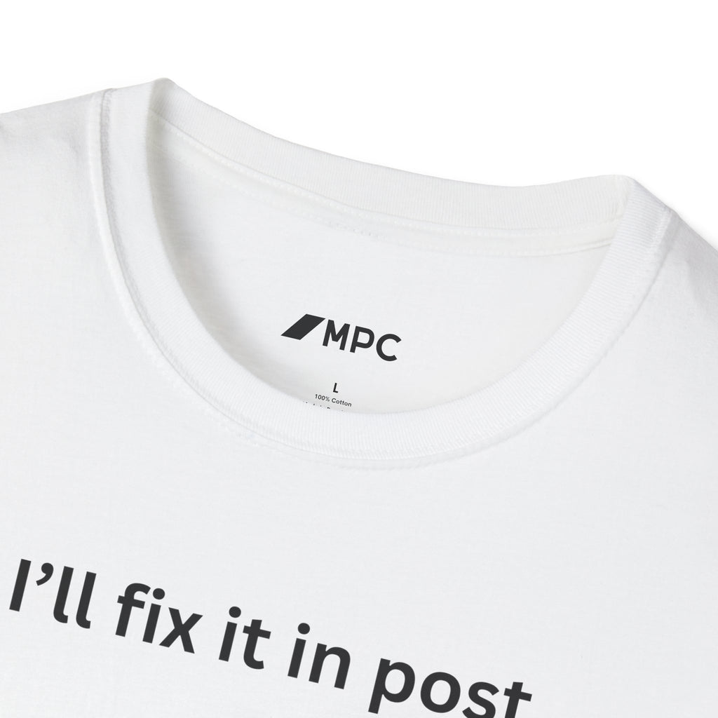 "I'll Fix It in Post" Tee