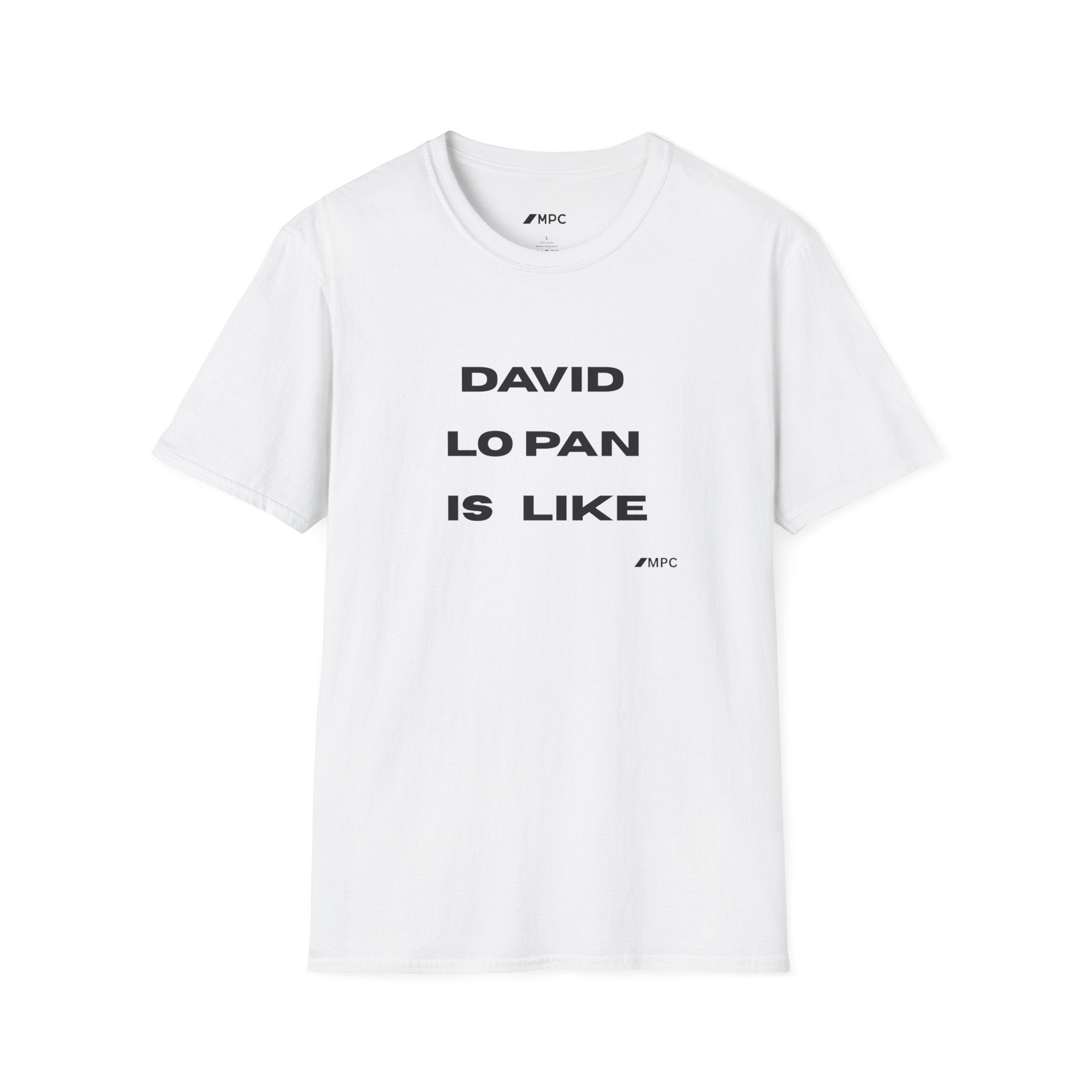 "DAVID LO PAN IS LIKE" Minimal Statement Shirt