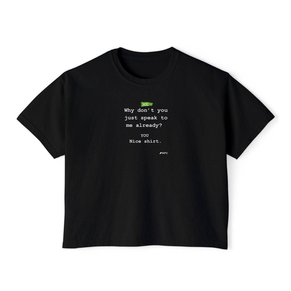 Women's Boxy Tee – Minimalist Text Graphic "Why don't you just speak to me already?" Casual Crop T-Shirt