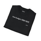 Low Budget / High Taste T‑Shirt