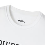 T-Shirt — "YOU'RE DOG MEAT PAL" Funny Statement Tee