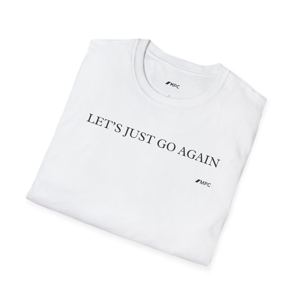 "Let's Just Go Again" Tee