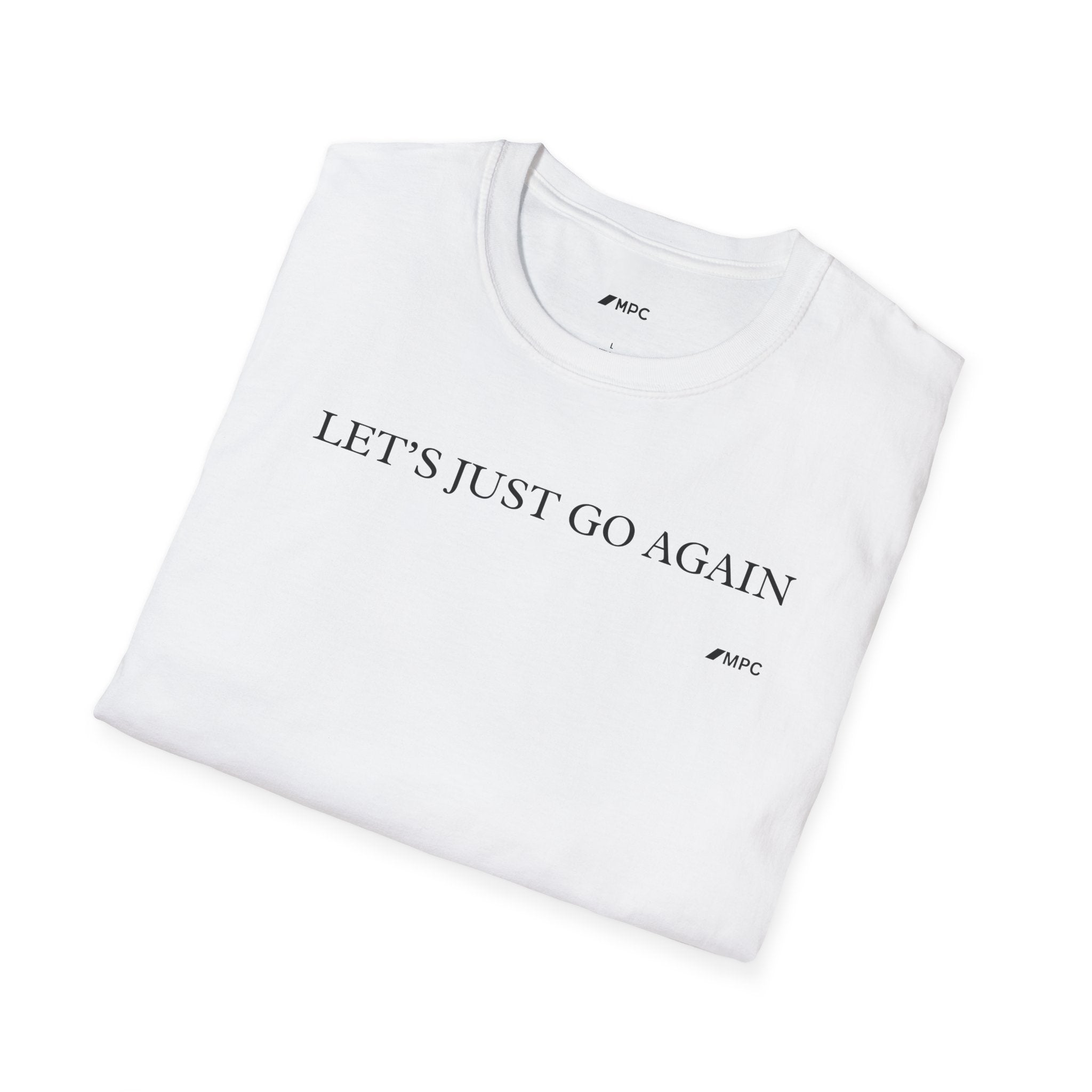 "Let's Just Go Again" Tee