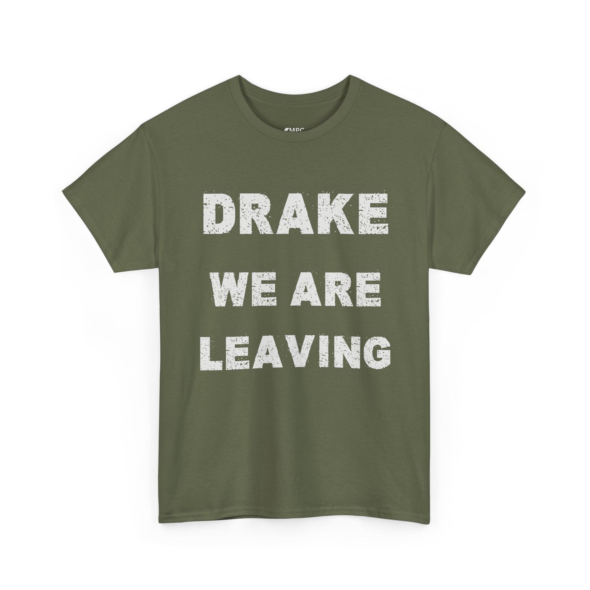 Drake We Are Leaving Graphic Tee — Minimalist Statement T-Shirt
