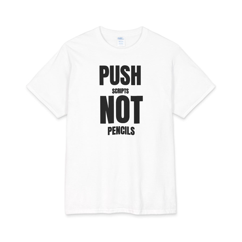 Push Scripts Not Pencils T-Shirt — Programmer Coding Dev Humor Tee